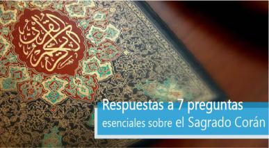 Respuestas a 7 preguntas esenciales sobre el Sagrado Corán