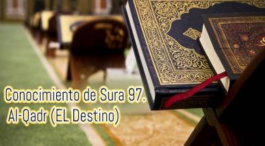 Conocimiento de Sura 97. Al-Qadr (EL Destino)