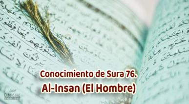 Conocimiento de Sura 76. Al-Insan (El Hombre)