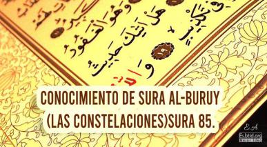 Conocimiento de Sura Al-Buruy (Las Constelaciones)Sura 85.